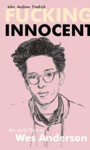 Könyv Fucking Innocent John Andrew Frederick