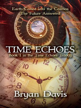 Kniha Time Echoes (Time Echoes Trilogy V1) Bryan Davis