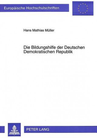 Książka Die Bildungshilfe der Deutschen Demokratischen Republik Hans Mathias Müller