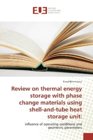 Libro Review on thermal energy storage with phase change materials using shell-and-tube heat storage unit Fouzi Benmoussa