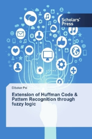 Kniha Extension of Huffman Code & Pattern Recognition through fuzzy logic Dibakar Pal