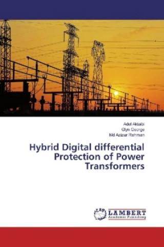 Książka Hybrid Digital differential Protection of Power Transformers Adel Aktaibi