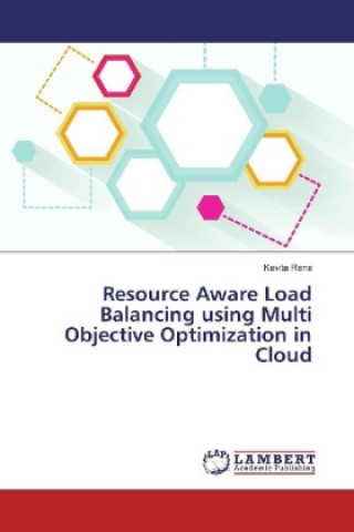 Книга Resource Aware Load Balancing using Multi Objective Optimization in Cloud Kavita Rana