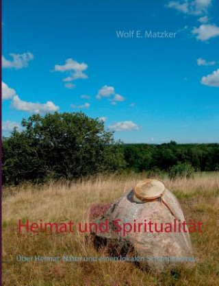 Carte Heimat und Spiritualitat Wolf E. Matzker