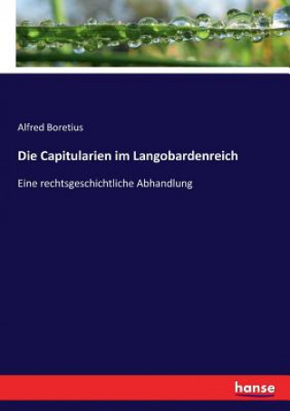 Buch Capitularien im Langobardenreich Alfred Boretius