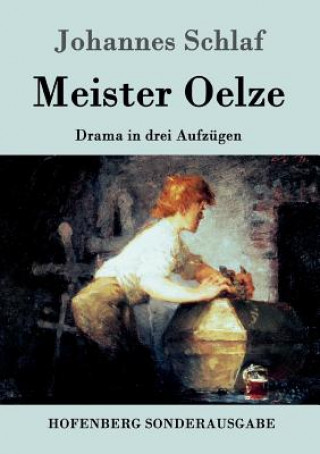 Kniha Meister Oelze Johannes Schlaf