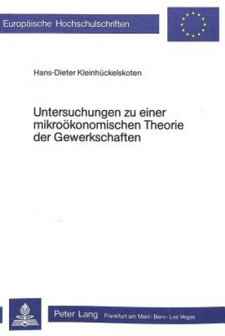 Книга Untersuchungen zu einer mikrooekonomischen Theorie der Gewerkschaften Hans-Dieter Kleinhückelskoten