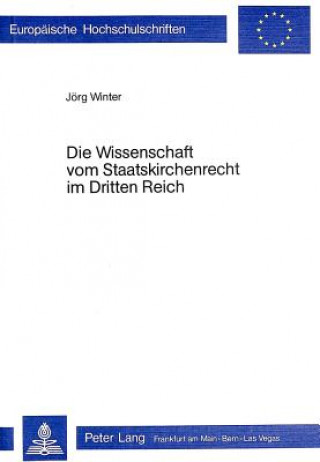 Carte Die Wissenschaft vom Staatskirchenrecht im Dritten Reich Jörg Winter