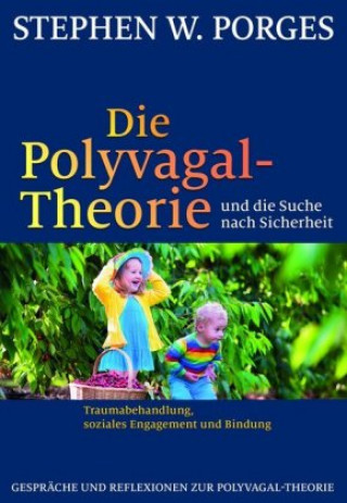 Kniha Die Polyvagal-Theorie und die Suche nach Sicherheit Stephen W. Porges