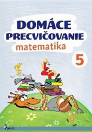 Kniha Domáce precvičovanie matematika 5 Petr Šulc