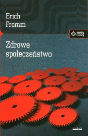 Könyv Zdrowe spoleczenstwo Erich Fromm