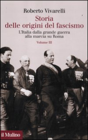 Kniha Storia delle origini del fascismo vol III Roberto Vivarelli