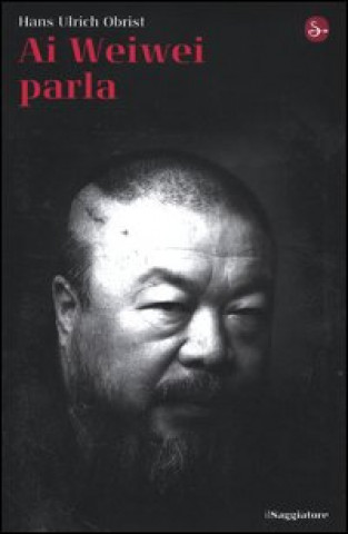 Kniha Ai Weiwei parla Hans-Ulrich Obrist