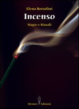Kniha Incenso. Magie e rituali Elena Bortolini