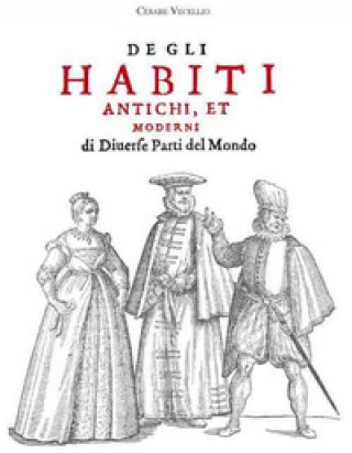 Kniha Degli habiti antichi, et moderni Cesare Vecellio