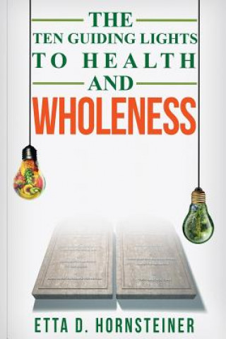Carte Ten Guiding Lights to Health and Wholeness Etta Dale Hornsteiner