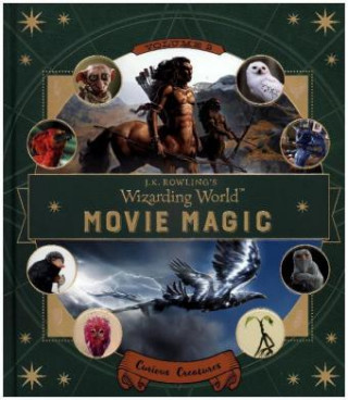 Könyv J.K. Rowling's Wizarding World: Movie Magic Volume Two: Curious Creatures Ramin Zahed