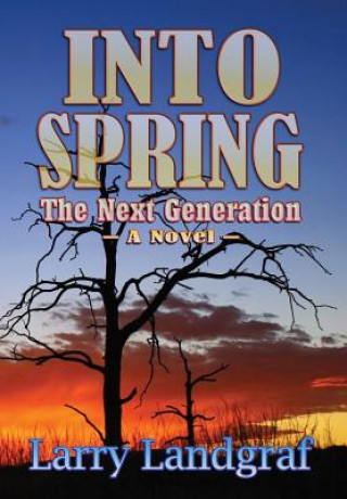 Könyv Into Spring Larry Landgraf