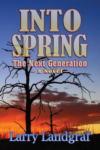 Könyv Into Spring Larry Landgraf
