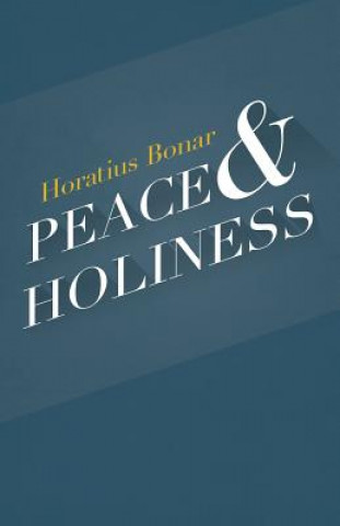 Kniha Peace & Holiness Horatius Bonar