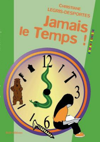 Knjiga Jamais le temps Christiane Legris-Desportes