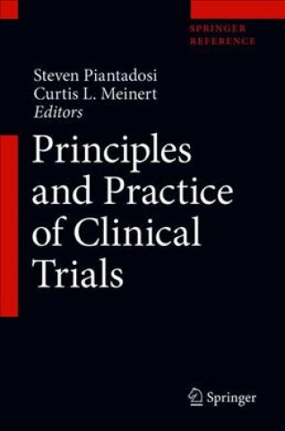 Könyv Principles and Practice of Clinical Trials Steven Piantadosi