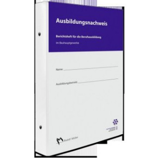 Carte Ausbildungsnachweis - Berichtsheft für die Berufsausbildung im Bauhauptgewerbe Zentralverband des Deutschen Baugewerbes