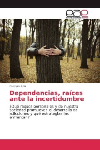Книга Dependencias, raíces ante la incertidumbre Carmen Millé