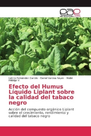 Kniha Efecto del Humus Liquido Liplant sobre la calidad del tabaco negro Leticia Fernández Garcés