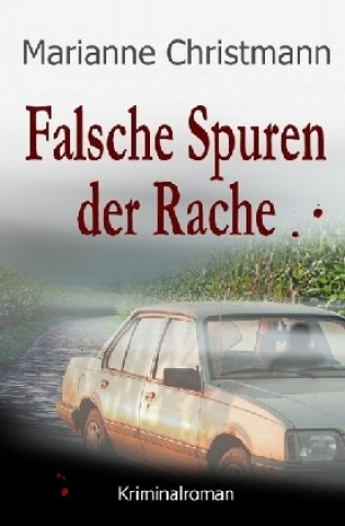Kniha Falsche Spuren der Rache Marianne Christmann
