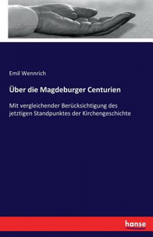 Kniha UEber die Magdeburger Centurien Emil Wennrich