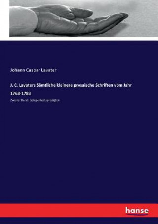 Книга J. C. Lavaters Samtliche kleinere prosaische Schriften vom Jahr 1763-1783 JOHANN CASP LAVATER