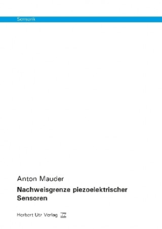 Kniha Nachweisgrenze piezoelektrischer Sensoren Anton Mauder