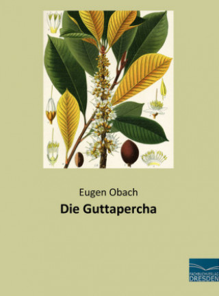 Книга Die Guttapercha Eugen Obach