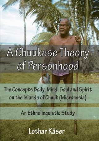 Kniha Chuukese Theory of Personhood Lothar Käser