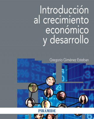 Könyv Introducción al crecimiento económico y desarrollo GREGORIO GIMENEZ ESTEBAN