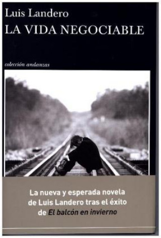 Book La vida negociable LUIS LANDERO DURAN