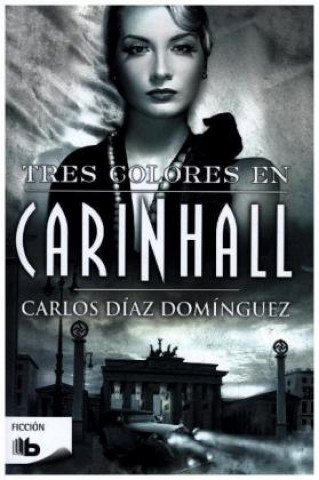 Книга Tres colores en Carinhall Carlos Díaz Dominguez