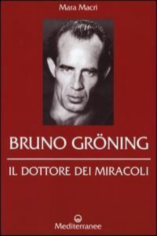 Kniha Bruno Gröning. Il dottore dei miracoli 