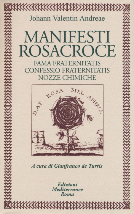 Livre Manifesti rosacroce. Fama fraternitatis-Confessio fraternitatis-Nozze chimiche Johann V. Andreae