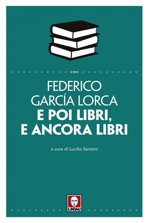 Kniha E poi libri, e ancora libri Federico García Lorca