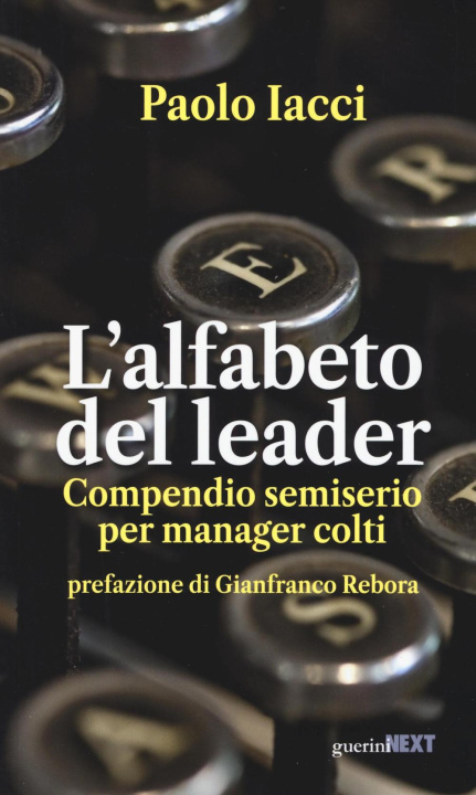 Kniha L'alfabeto del leader. Compendio semiserio per manager colti Paolo Iacci