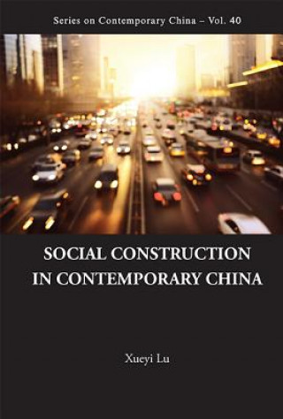 Kniha Social Construction In Contemporary China Xueyi Lu