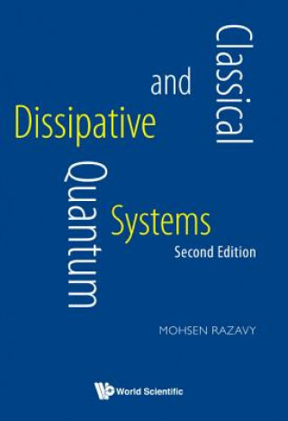 Kniha Classical And Quantum Dissipative Systems Mohsen Razavy