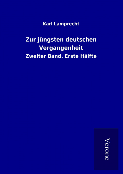 Kniha Zur jüngsten deutschen Vergangenheit Karl Lamprecht