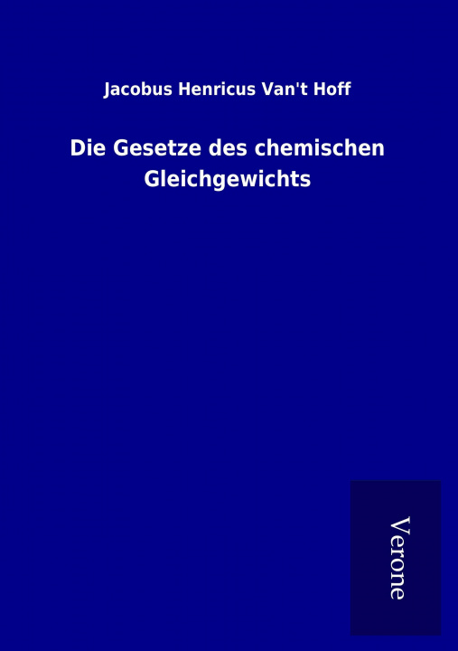 Knjiga Die Gesetze des chemischen Gleichgewichts Jacobus Henricus Van&apost Hoff