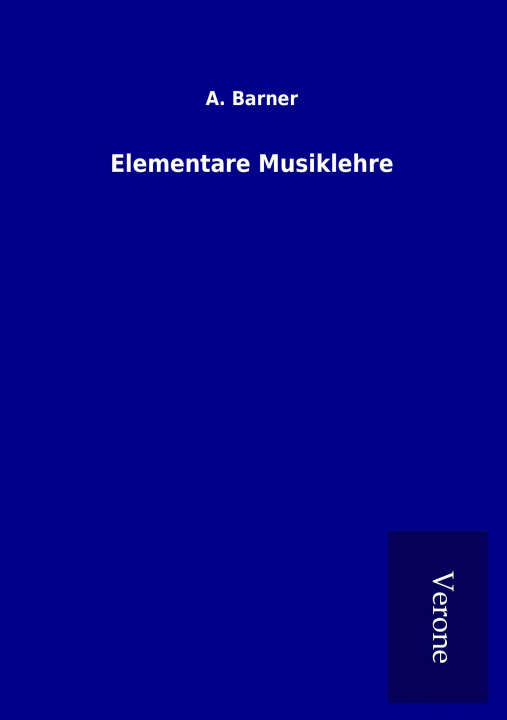 Carte Elementare Musiklehre A. Barner