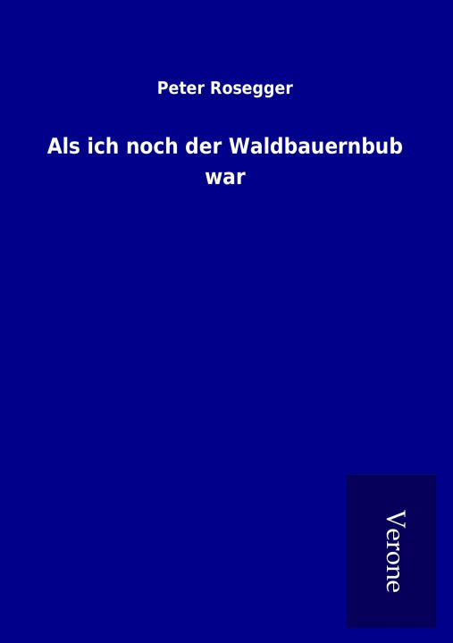 Książka Als ich noch der Waldbauernbub war Peter Rosegger