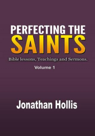 Könyv Perfecting the Saints Jonathan Hollis