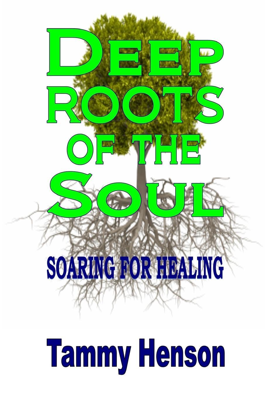 Kniha Deep Roots of the Soul Tammy Henson